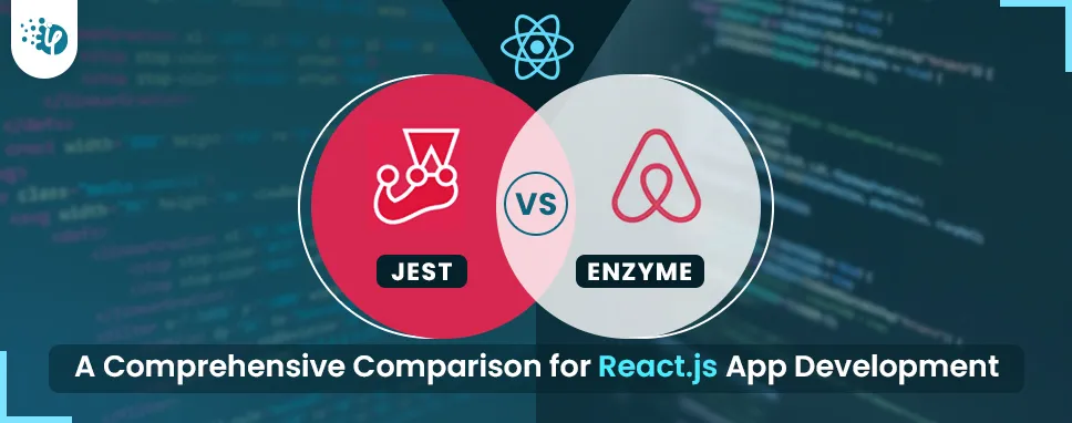 Jest vs Enzyme: A Comprehensive Comparison for React.js App Development